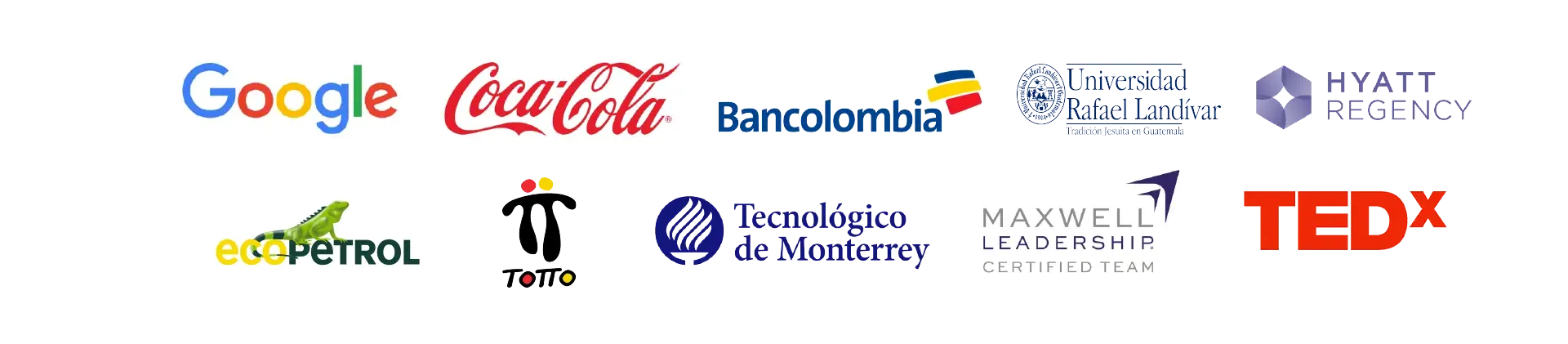 Como Google, CocaCola, Bancolombia, la Universidad Rafael Landivar, Hyatt Regency, EcoPetrol, Totto, Tecnológico de Monterrey y el Maxwell Leadership